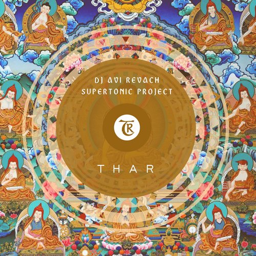 DJ Avi Revach, Supertonic Project, Tibetania - Thar [TR169]